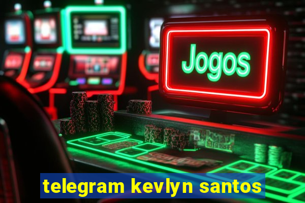 telegram kevlyn santos